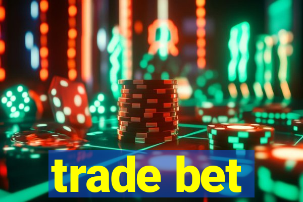 trade bet